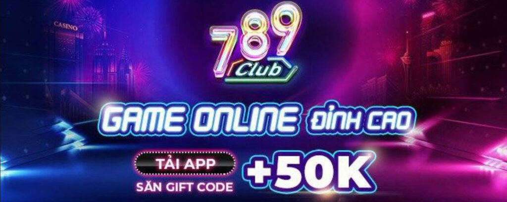 Tải app 789 club nhận gift code 50K